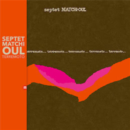 Septet Matchi-Oul - Terremoto - Souffle Continu