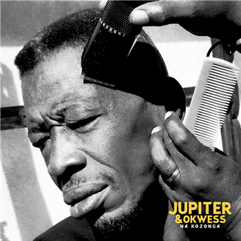 Jupiter & Okwess - Na Kozonga - Zamora Label