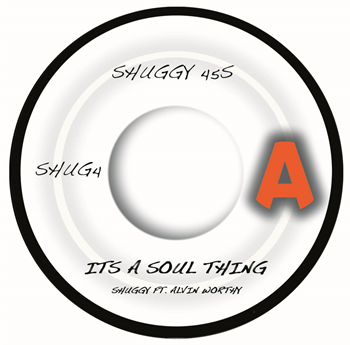SHUGGY feat Alvin Worthy - Its a Soul Thing - 7" - SHUGGY 45s