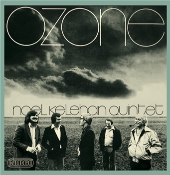 Noel Kelehan Quintet - Ozone - OUTERNATIONAL SOUNDS