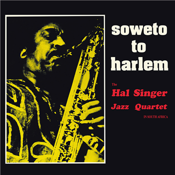 The Hal Singer Jazz Quartet - Soweto To Harlem LP - Afrodelic Records