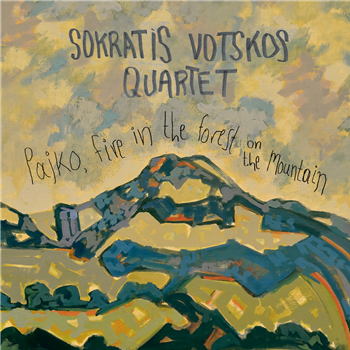 Sokratis Votskos Quartet - Pajko, Fire In The Forest On The Mountain - Fair Weather Friends Records