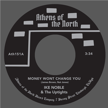 Ike Noble & The Uptights - Money Wont Change You - Athens Of The North