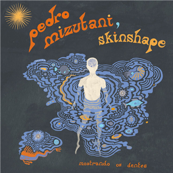 Pedro Mizutani & Skinshape - Mostrando Os Dentes - Nice Guys Records