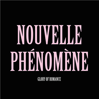 NOUVELLE PHÉNOMÈNE - GLORY OF ROMANCE LP - Bordello a Parigi