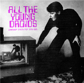 VARIOUS ARTISTS - ALL THE YOUNG DROIDS: JUNKSHOP SYNTH POP 1978-1985 (2LP Black Vinyl w/8pg 12” book) - NIGHT SCHOOL RECORDS VARIOUS ARTISTS - ALL THE YOUNG DROIDS: JUNKSHOP SYNTH POP 1978-1985 (2LP Black Vinyl w/8pg 12” book) - NIGHT SCHOOL RECORDS