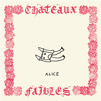 Alice - Châteaux faibles - Bongo Joe Records Alice - Châteaux faibles - Bongo Joe Records