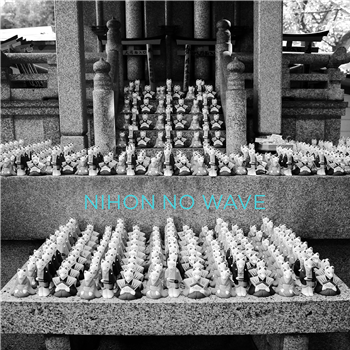 Various Artists - Nihon No Wave Vol. 1 2LP + 7" - Mecanica Various Artists - Nihon No Wave Vol. 1 2LP + 7" - Mecanica