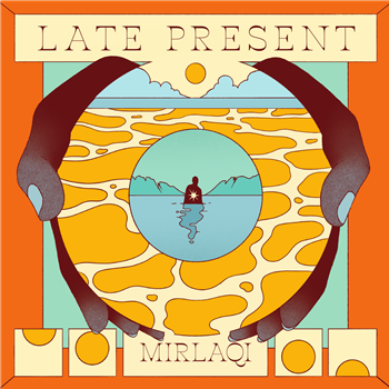 Mirlaqi - Late Present 2LP - Wise Bird Mirlaqi - Late Present 2LP - Wise Bird