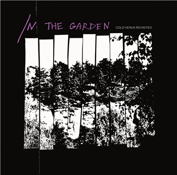 Cold Venus Revisited - In The Garden EP - Oraculo Records Cold Venus Revisited - In The Garden EP - Oraculo Records