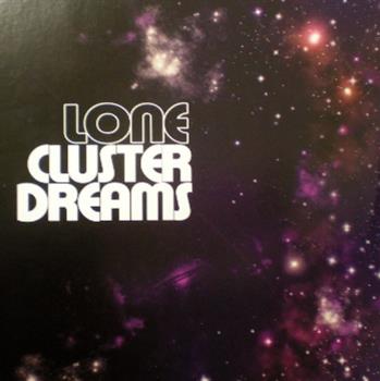 Lone - Cluster Dreams EP - Dealmaker