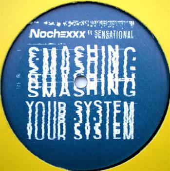 Nochexx Feat Sensational - Smashing Your Systems EP - Werk Discs