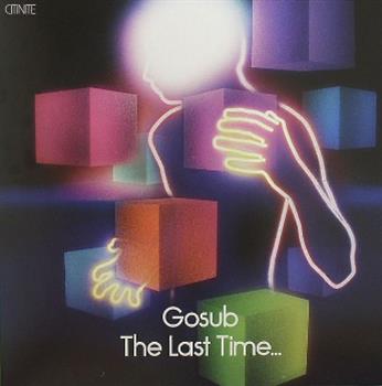 Gosub - The Last Time - Citinite Gosub - The Last Time - Citinite