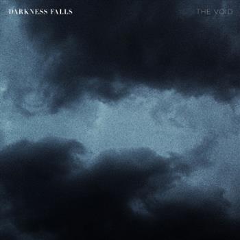 Darkness Falls - The Void - Fake Diamond Records Darkness Falls - The Void - Fake Diamond Records