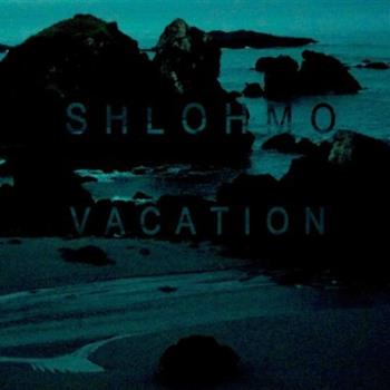 Shlohmo – Vacation EP - Friends Of Friends