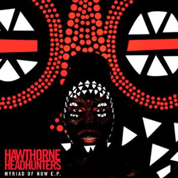Hawthorne Headhunters - Myriad Of Now LP - Plug Research Hawthorne Headhunters - Myriad Of Now LP - Plug Research