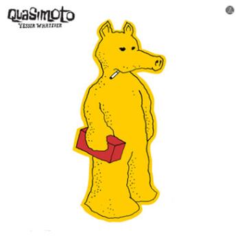 Quasimoto - Yessir Whatever - Stones Throw