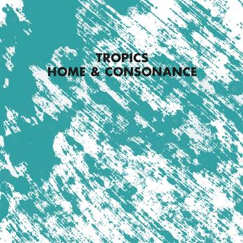 Tropics - Home and Consonance - Five Easy Pieces Tropics - Home and Consonance - Five Easy Pieces