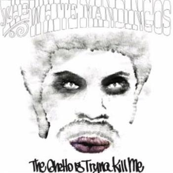 The White Mandingos - The Ghetto Is Tryna Kill Me LP - Fat Beats Records