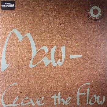 MAW - Leave The Flow LP - Cold Busted