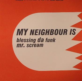 My Neighbour Is - Blessing Da Funk (7") - Cold Busted