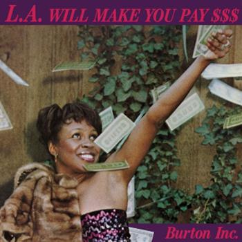 Burton Inc. - LA Will Make You Pay LP - Jazzman