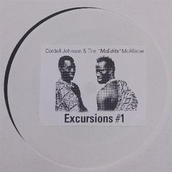 CORDELL JOHNSON & TIM "MCEDITS" MCALLISTER - Excursions #1 - EXCURSIONS CORDELL JOHNSON & TIM "MCEDITS" MCALLISTER - Excursions #1 - EXCURSIONS