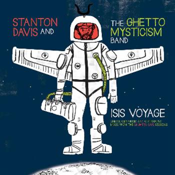 STANTON DAVIS GHETTO MYSTICISM - Isis Voyage: Unreleased Music & Alternative Mixes From The Brighter Days Sessions LP (2 x 12") - Cultures Of Soul