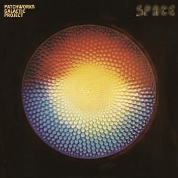 PATCHWORKS GALACTIC PROJECT - Space LP - Favorite Recordings