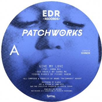PATCHWORKS - Give My Love (10") - EDR Records PATCHWORKS - Give My Love (10") - EDR Records