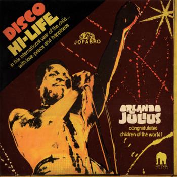 ORLANDO JULIUS – Disco Hi-Life LP Reissue - Hot Casa Records