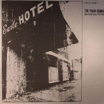 THE TRASH COMPANY - Earle Hotel Tapes 1979-1993 LP - Peoples Potential Unlimited