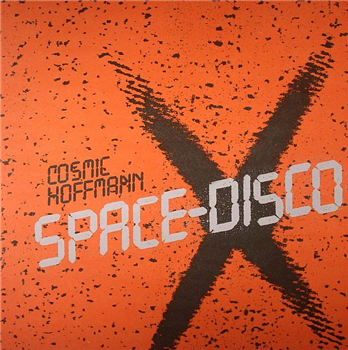 COSMIC HOFFMANN - Space-Disco (10") - Emotional Rescue