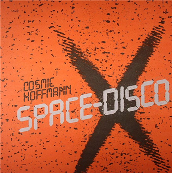 COSMIC HOFFMANN - Space-Disco (10") - Emotional Rescue COSMIC HOFFMANN - Space-Disco (10") - Emotional Rescue