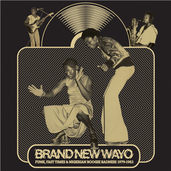 Brand New Wayo: Funk, Fast Times & Nigerian Boogie Badness 1979-1983 - VA (2 x 12") - Comb & Razor Sound