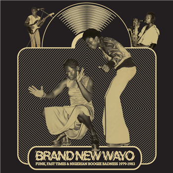Brand New Wayo: Funk, Fast Times & Nigerian Boogie Badness 1979-1983 - VA (2 x 12") - Comb & Razor Sound Brand New Wayo: Funk, Fast Times & Nigerian Boogie Badness 1979-1983 - VA (2 x 12") - Comb & Razor Sound