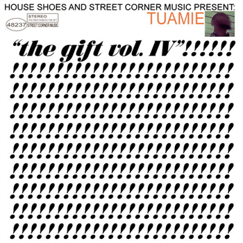 Tuamie - House Shoes Presents: The Gift: Volume Four - Street Corner Music