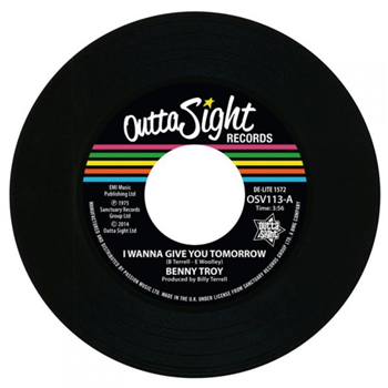 Benny Troy- I Wanna Give You Tomorrow (7") - Outta Sight Northern