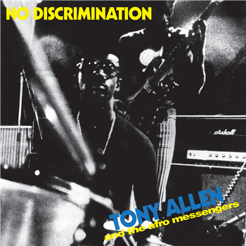 TONY ALLEN AND THE AFRO MESSENGERS - NO DISCRIMINATION - KS REISSUES