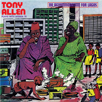 TONY ALLEN PLAYS WITH AFRIKA 70 - NO ACCOMMODATION FOR LAGOS - KS REISSUES TONY ALLEN PLAYS WITH AFRIKA 70 - NO ACCOMMODATION FOR LAGOS - KS REISSUES