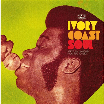 Ivory Coast Soul: Afro-Funk in Abidjan from 1972 to 1982 - V.A. (2 x 12") - Hot Casa Records