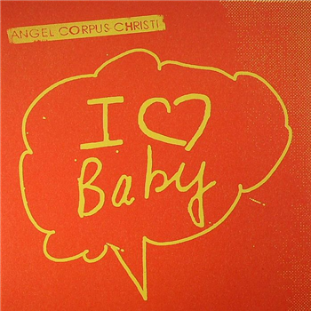 ANGEL CORPUS CHRISTI - I Love Baby (7") - Emotional Rescue