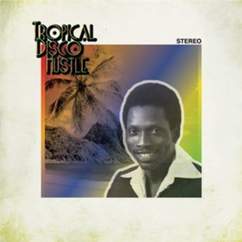 Tropical Disco Hustle - V.A. (2 x 12") - Cultures Of Soul