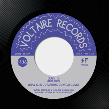 Brian Ellis - Love Is feat. Egyptian Lover b/w Electric Body feat. K Maxx 7” - Voltaire Records