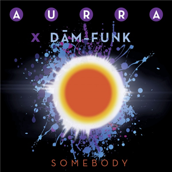 Aurra x DaM-FunK - Somebody (2 x 7") - Family Groove Aurra x DaM-FunK - Somebody (2 x 7") - Family Groove