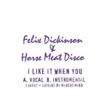 FELIX DICKINSON & HORSE MEAT DISCO - I Like It When You  - FDHMD