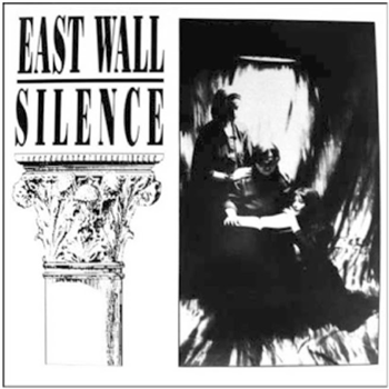 East Wall - Silence - Elettrica Dischi