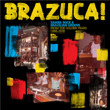 BRAZUCA! - SAMBA ROCK AND BRAZILIAN GROOVE FROM THE GOLDEN YEARS (1966-1978) - KS REISSUES