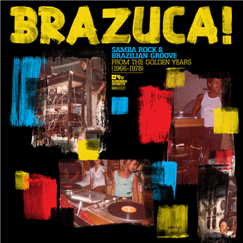 BRAZUCA! - SAMBA ROCK AND BRAZILIAN GROOVE FROM THE GOLDEN YEARS (1966-1978) - KS REISSUES BRAZUCA! - SAMBA ROCK AND BRAZILIAN GROOVE FROM THE GOLDEN YEARS (1966-1978) - KS REISSUES