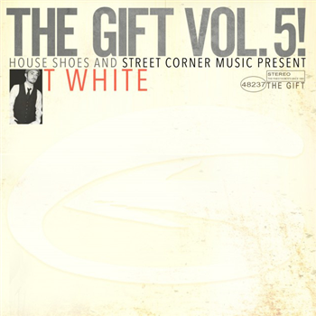 T-White - House Shoes Presents: The Gift Vol 5 (LP White Vinyl) - Street Corner Music